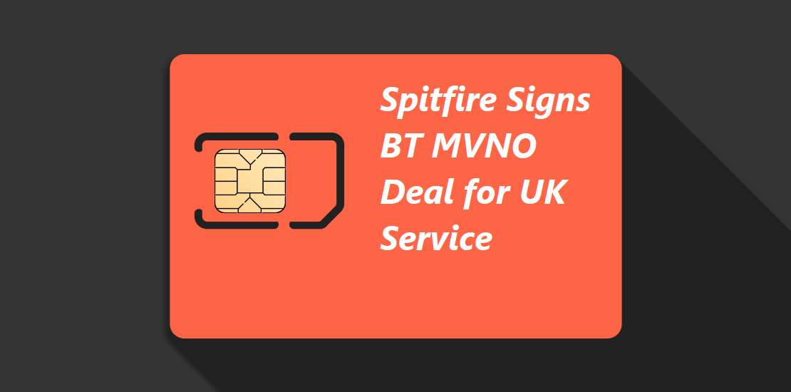 Spitfire Signs BT MVNO Deal for UK Service image 1